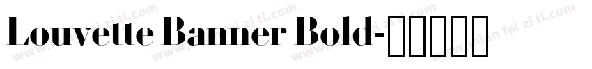 Louvette Banner Bold字体转换